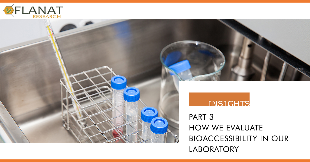 PART 3 of 5 - HOW WE EVALUATE BIOACCESSIBILITY IN OUR LAB